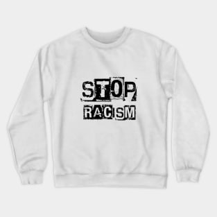 Stop racism Crewneck Sweatshirt